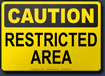Caution Restricted Area Sign