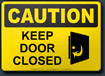 Caution Keep Door Closed Sign